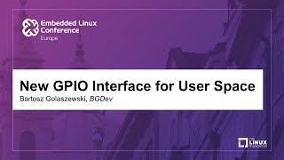 New GPIO Interface for User Space - Bartosz Golaszewski, BGDev