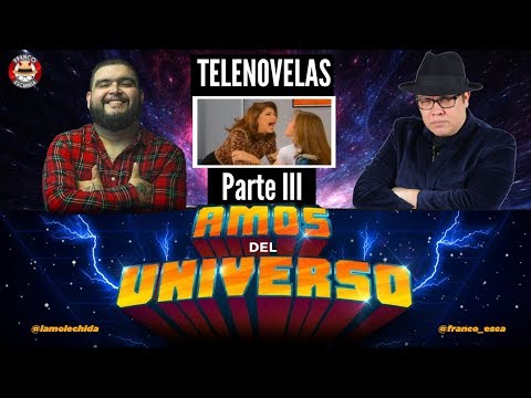 Los Amos del Universo.- Tercera y última parte de Telenovelas