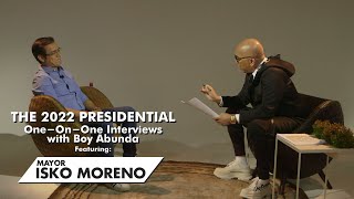 The 2022 Presidential One-On-One Interviews with Boy Abunda featuring Mayor Isko Moreno