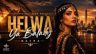 HELWA YA BALADY | Egyptian Orchestral Afro House – NAYRA