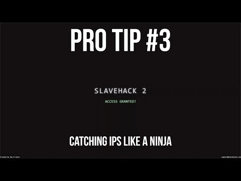 SlaveHack 2 Protip #3 - Catching IP's Like A Ninja.