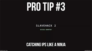 Famous SlaveHack 2 Protip #3 - Catching IP's Like A Ninja. Net Worth