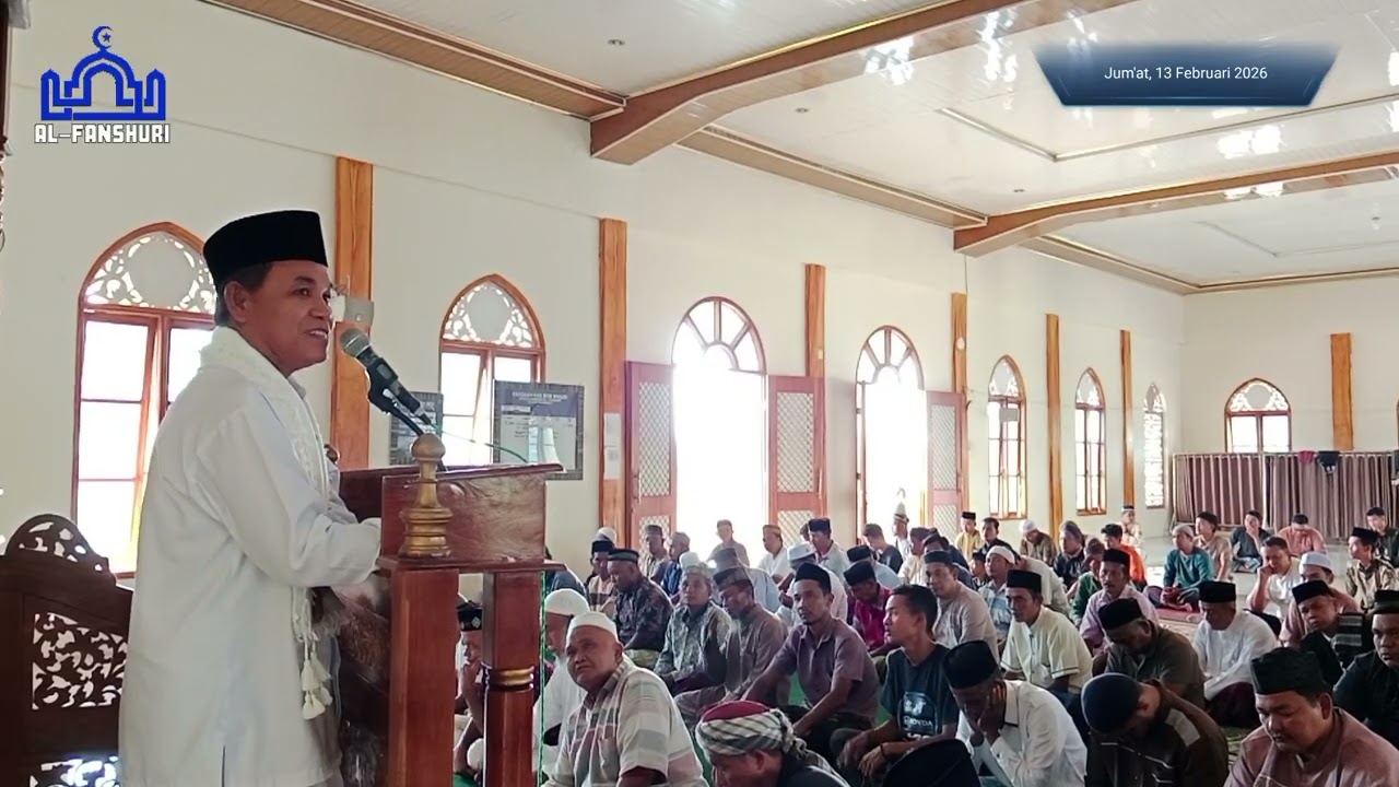 Khutbah Jum'at 13/02/2026 Ust. Hasanuddin Jafsy, S. Pd. I Masjid Syech Hamzah Al-Fanshury Rundeng