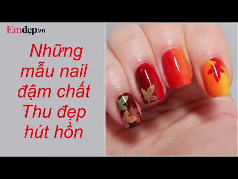 Video Top MẪU MÓNG CỰC ĐẸP đậm chất Thu cho nàng tha hồ diện - youtube