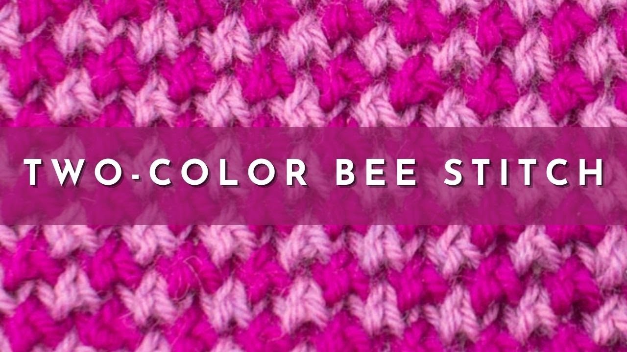 How To Knit The 2 Color Bee Stitch