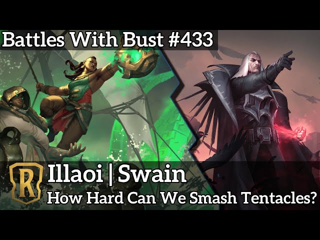 Illaoi Swain - How Hard Can We Smash Tentacles? - LoR Standard