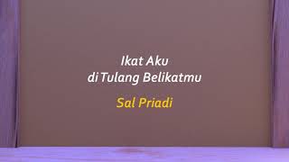 Ikat Aku di Tulang Belikatmu - Sal Priadi (Unofficial Lyric Video)