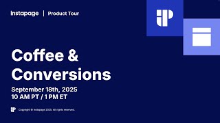 Coffee &amp; Conversions: Instapage Product Updates &amp; Demos (Sep 18, 2025)