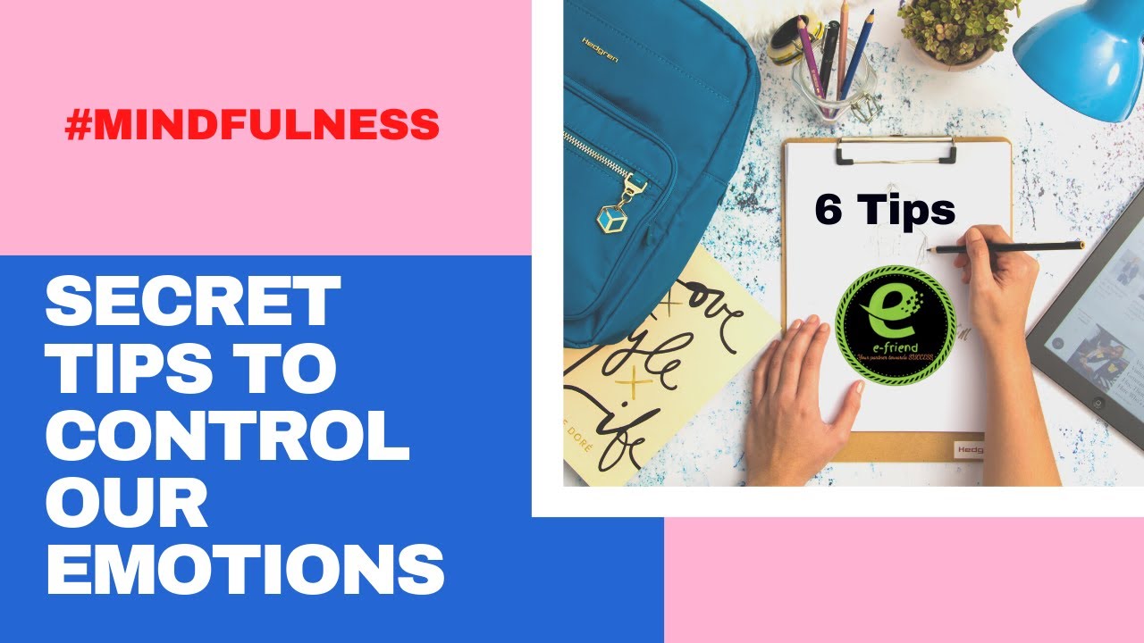 SECRET TIPS TO CONTROL YOUR EMOTIONS | MINDFULNESS | efriend - YouTube