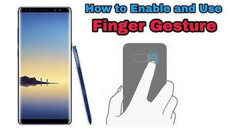 How to Enable and Use Finger Sensor Gestures in Samsung Galaxy Note 8/S8/S8+