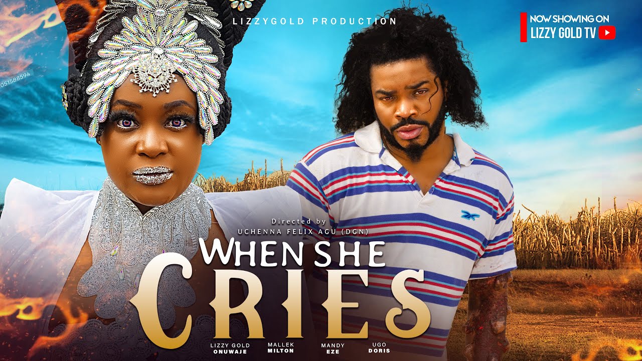 WHEN SHE CRIES    LIZZY GOLD MALEEK MILTON MANDY EZE 2024 Latest Nigerian Movie