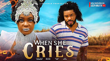 WHEN SHE CRIES  - LIZZY GOLD, MALEEK MILTON, MANDY EZE 2024 Latest Nigerian Movie