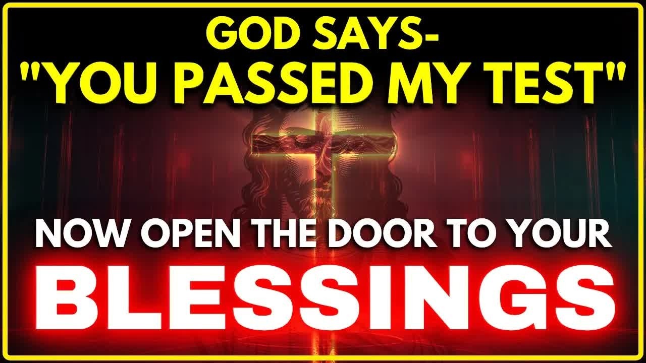 🎉 GOD SAYS： You Passed My Test ✅ Open Now for Your Blessings! ｜ God Message Today ｜ Jesus Messa