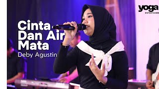 CINTA DAN AIR MATA - DEBY AGUSTIN - YOGA ENTERTAINMENT LIVE DANGDUT SESSION