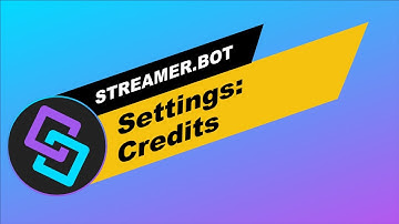 Streamer.Bot: Settings: Credits Overview