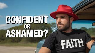 Confident or Ashamed?