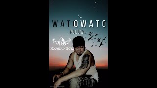 Mountain Boyz - Wato Wato by Polow (Original) Lyrics Video Only