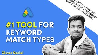 Unlock the Power of Google Ads Keyword Match Types with This Essential Tool | Clever Social