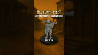 Legends of the Gulch: Lt. Thompson | Wilde's Rangers Lawman | Blackwater Gulch