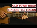 Lil Nas X - Old Town Road | Fingerstyle Guitar Lesson (Tutorial) How to Play Fingerstyle