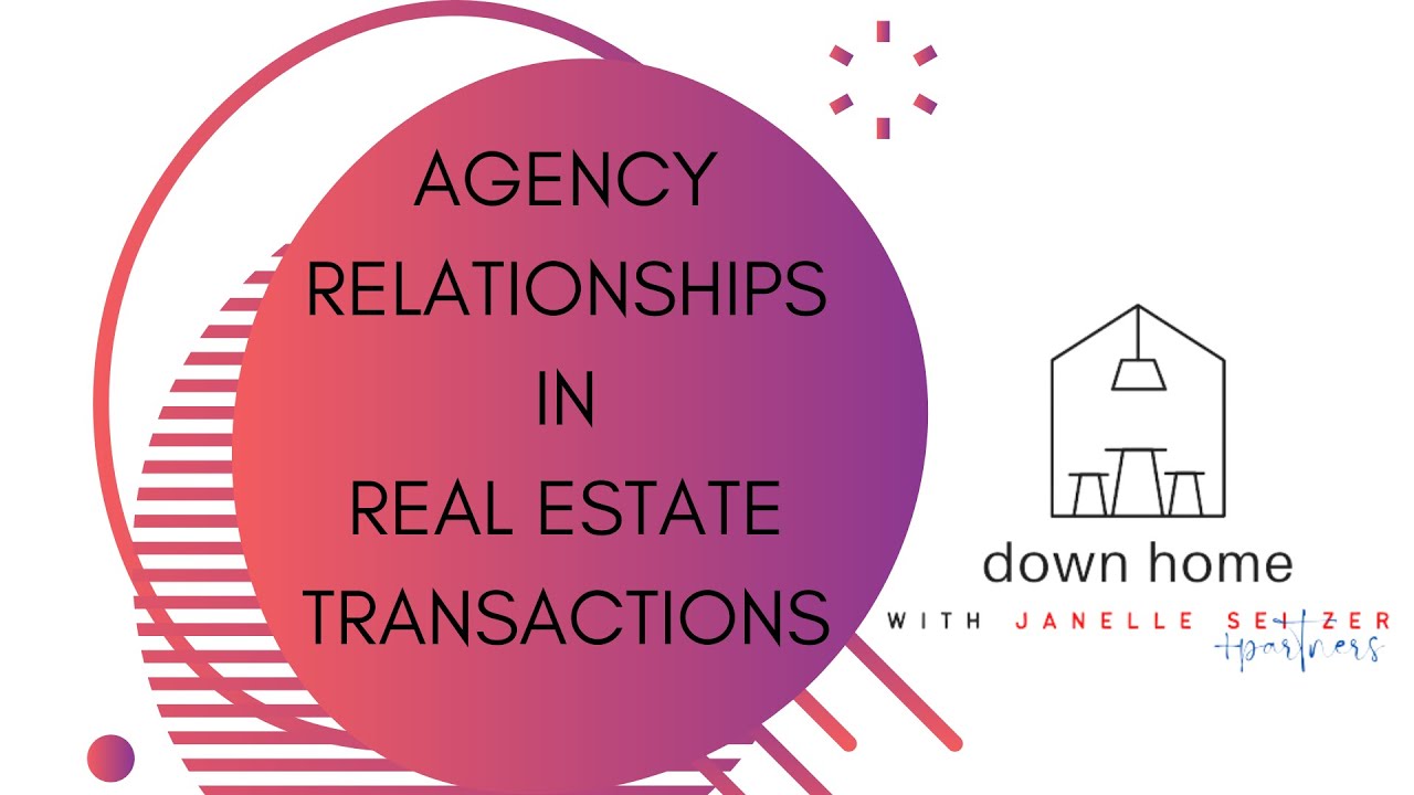 Agency Relationships In Real Estate Transactions Youtube