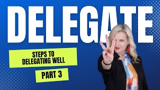 Delegate Part 3