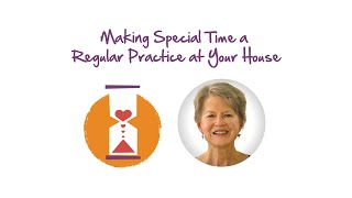 Just what can you expect when you make Special Time a regular practice?