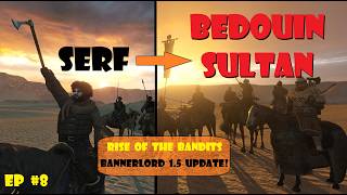 Bandits ONLY?  Invasion Mode? SURE! Bannerlord V1.5 playthrough: Rise of the Bedouin Empire, Ep. 8