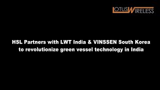 HSL Partners with LWT India & VINSSEN South Korea to revolutionize green vessel technology in India