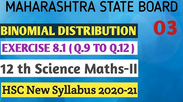 No.03 Binomial Distribution| Exe.8.1(Q.9  to Q.12)|12th Science|| Maths-2||New Syllabus HSC 2020-21|