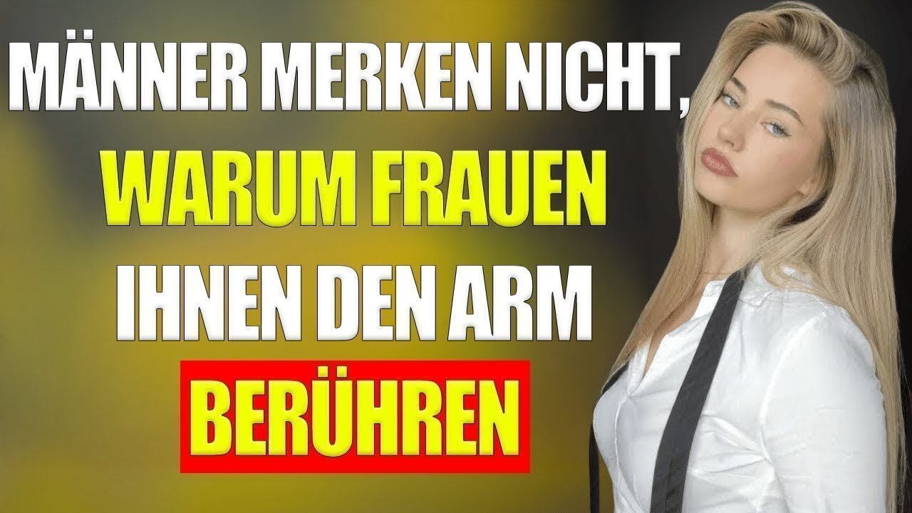 Männer merken nicht, dass DAS der Grund ist, warum Frauen ihnen den Arm berühren