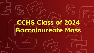 CCHS 2024 Baccalaureate Mass