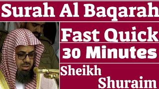 Surah Baqarah Fast Recitation Only 30 Minutes || Sheikh Shuraim || #HafizAsimAzeem