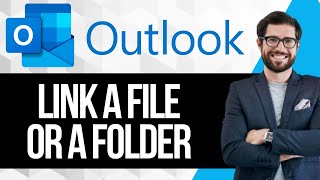 How to Link a File or Folder in Outlook