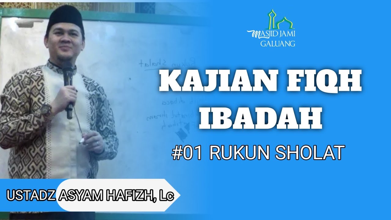 #01 Rukun Sholat | Ustadz Asyam Hafizh, Lc