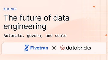 The Future of Data Engineering: Automate, govern, and scale with Fivetran and Databricks