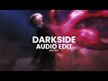 Darkside  neoni edit audio