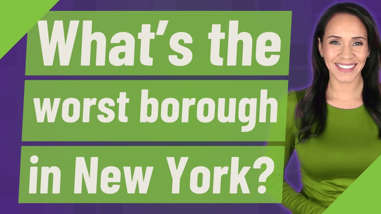What's the worst borough in New York? YouTube