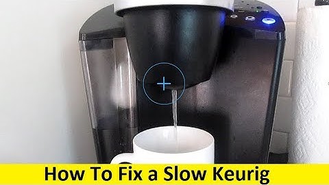 How To Fix a Slow Keurig