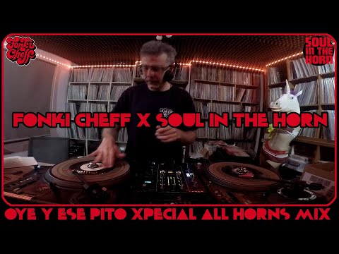 Vinyl 45s dj mix / Fonki Cheff x Soul in the Horn - Oye y ese pito. All horns party mix.