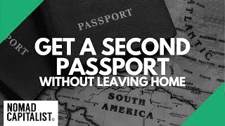 Get a Second Passport without Leaving Home