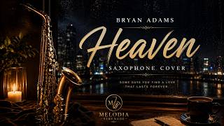 Bryan Adams – Heaven 🎷 | Romantic Saxophone Cover | Melodia Serenade
