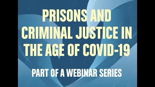 Prisons and Criminal Justice in the Age of COVID-19