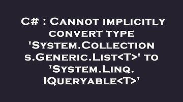 C# : Cannot implicitly convert type 