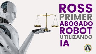 ROSS el primer robot que litiga usando IA | La Relevancia De Las Profesiones En El Futuro ROSS el primer robot que litiga usando IA | La Relevancia De Las Profesiones En El Futuro