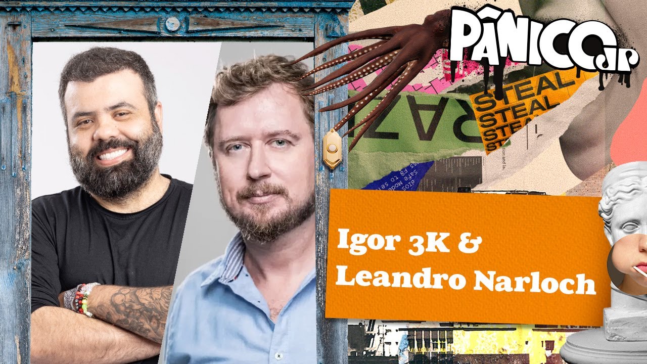 IGOR 3K E LEANDO NARLOCH – PÂNICO – 24/10/2023