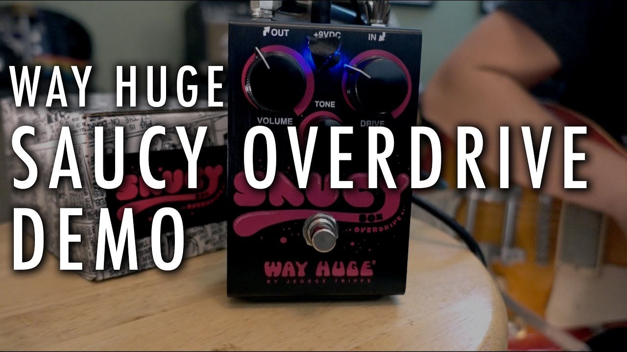 Way Huge Saucy Box Overdrive Pedal Demo YouTube