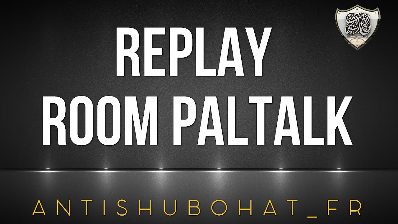 Dialogue Musulmans Chrétiens Juifs Athées Et Autres Sur Le Paltalk 21h 25 Mars 2017 - 