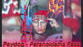 Paydog - Paranoidalna Faza