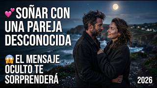 💕 Qué significa soñar con una pareja desconocida